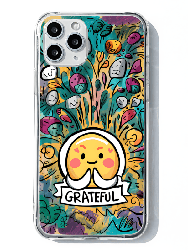 Rain or Shine, I'm Grateful - Grateful Phone Case