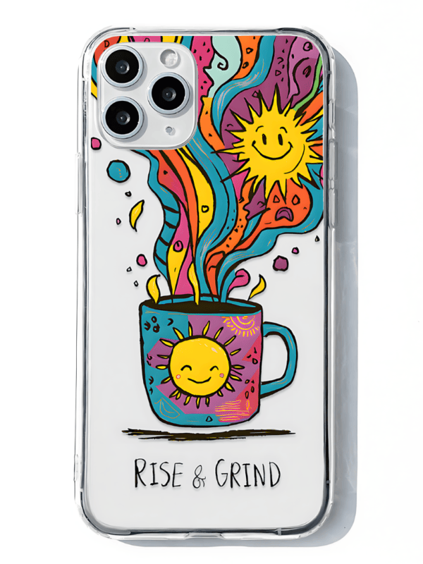 Sunshine in Your Cup - Rise and Grind Phone Case